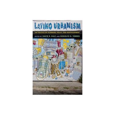 Latino Urbanism - by David R Diaz & Rodolfo D Torres (Paperback)