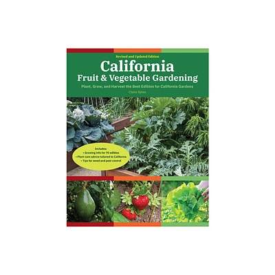 California Fruit & Vegetable Gardening, 2nd Edition - (Fruit & Vegetable Gardening Guides) by Claire Splan (Paperback)