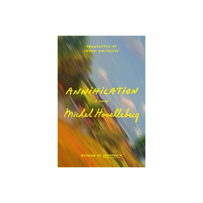 Annihilation - by Michel Houellebecq (Hardcover)