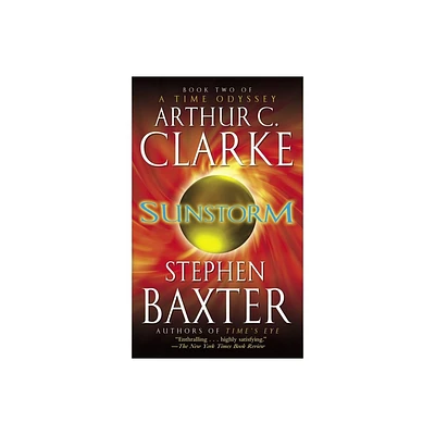 Sunstorm - (Time Odyssey) by Arthur C Clarke & Stephen Baxter (Paperback)