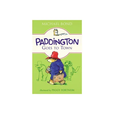 Paddington Goes to Town - by Michael Bond (Paperback)