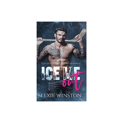 Ice Me Out - by Lexie Winston (Paperback)