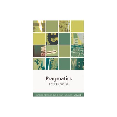 Pragmatics - (Edinburgh Textbooks on the English Language - Advanced) by Chris Cummins (Hardcover)