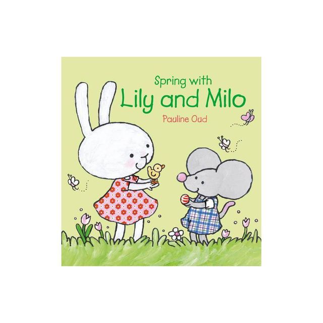 Spring with Lily and Milo - by Pauline Oud (Hardcover)