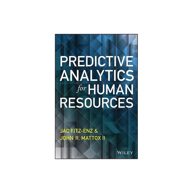 Predictive Analytics for Human Resources - (Wiley and SAS Business) by Jac Fitz-Enz & John Mattox (Hardcover)