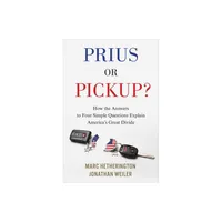 Prius or Pickup? - by Marc Hetherington & Jonathan Weiler (Hardcover)