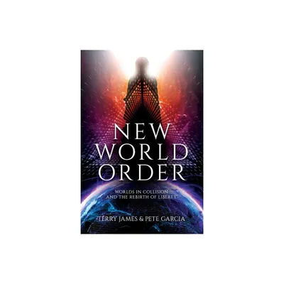 New World Order - by Terry James & Pete Garcia (Paperback)