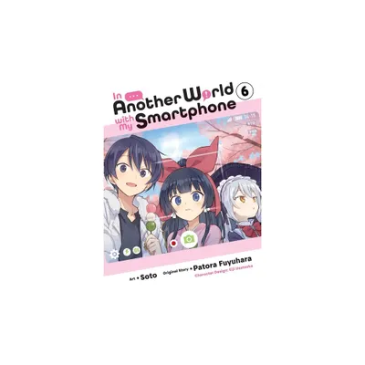 In Another World with My Smartphone, Vol. 6 (Manga) - (In Another World with My Smartphone (Manga)) by Patora Fuyuhara (Paperback)