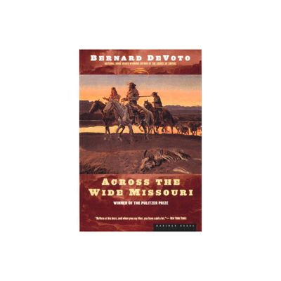 Across the Wide Missouri - by Bernard Devoto (Paperback)