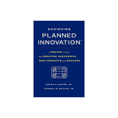 Achieving Planned Innovation - by Frank R Bacon (Paperback)