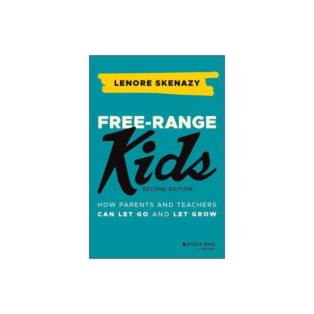 Free-Range Kids - 2nd Edition by Lenore Skenazy (Paperback)