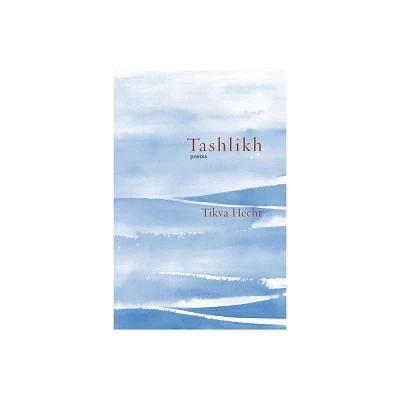 Tashlikh - (Jewish Poetry Project) by Tikva Hecht (Paperback)