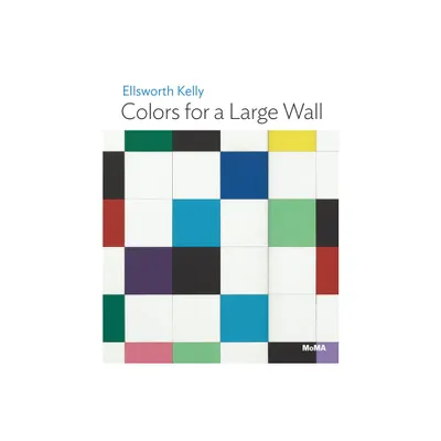 Ellsworth Kelly: Colors for a Large Wall - by Jodi Hauptman (Paperback)