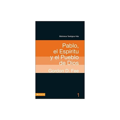 Btv # 01: Pablo, El Espritu Y El Pueblo de Dios - (Biblioteca Teologica Vida) by Gordon D Fee (Paperback)