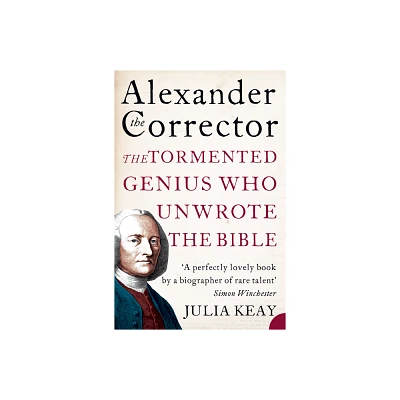 Alexander the Corrector - by Julia Keay (Paperback)