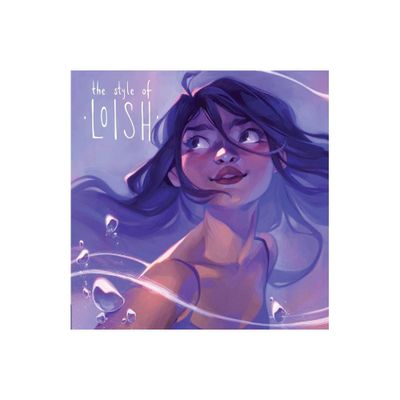 The Style of Loish - (Art of) by Lois Van Baarle (Hardcover)