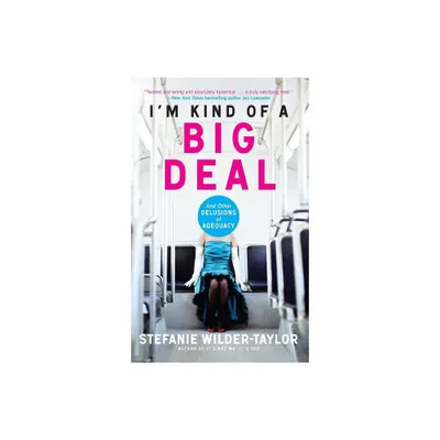 Im Kind of a Big Deal - by Stefanie Wilder-Taylor (Paperback)