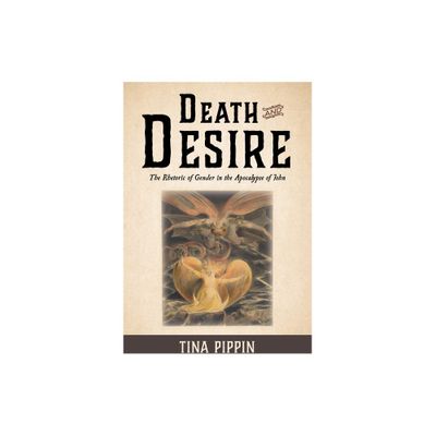 Death and Desire - by Tina Pippin (Paperback)