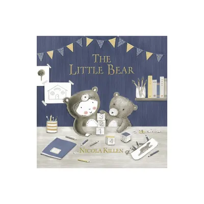 The Little Bear - (My Little Animal Friend) by Nicola Killen (Hardcover)