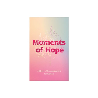 Moments of Hope - by Chris Tiegreen (Paperback)