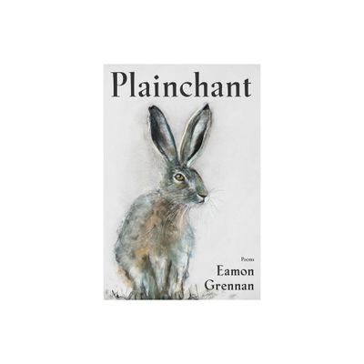 Plainchant - by Eamon Grennan (Paperback)