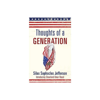 Thoughts of a Generation - by Silas Sophocles Jefferson (Paperback)