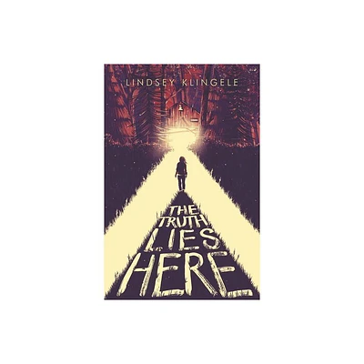 The Truth Lies Here - by Lindsey Klingele (Hardcover)