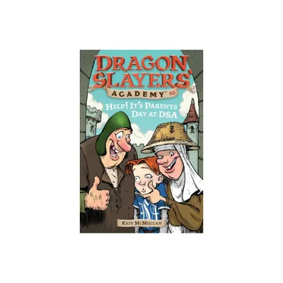 Help! Its Parents at Dsa - (Dragon Slayers Academy) by Kate McMullan (Paperback)