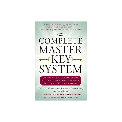 The Complete Master Key System - by William Gladstone & Richard Greninger & John Selby (Paperback)