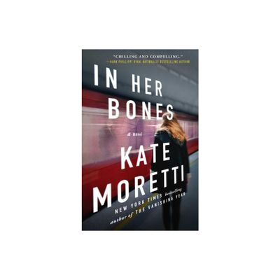 In Her Bones - by Kate Moretti (Paperback)