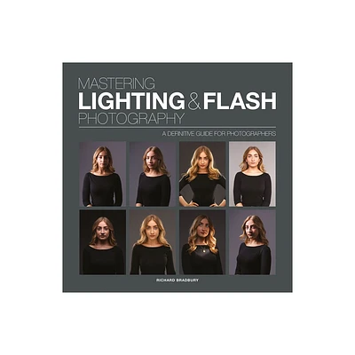 Mastering Lighting & Flash Photography - by Richard Bradbury (Paperback)