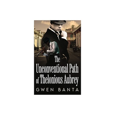 The Unconventional Path of Thelonious Aubrey - Large Print by Gwen Banta (Hardcover)