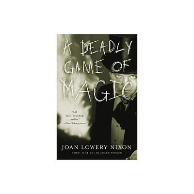 A Deadly Game of Magic - by Joan Lowery Nixon (Paperback)