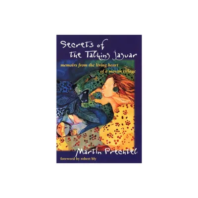 Secrets of the Talking Jaguar - by Martn Prechtel (Paperback)