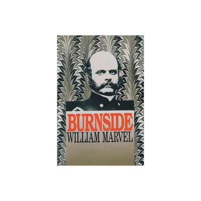 Burnside - (Civil War America) by William Marvel (Paperback)