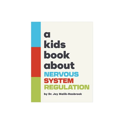 A Kids Book about Nervous System Regulation - by Joy Malik-Hasbrook (Hardcover)