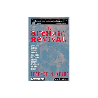 The Archaic Revival - by Terence McKenna (Paperback)