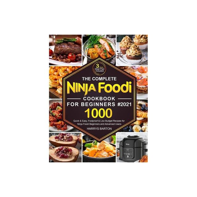The Complete Ninja Foodi Cookbook for Beginners #2021 - by Harrys Barton (Paperback)