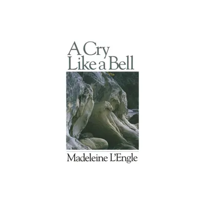 A Cry Like a Bell - (Wheaton Literary) by Madeleine LEngle (Paperback)