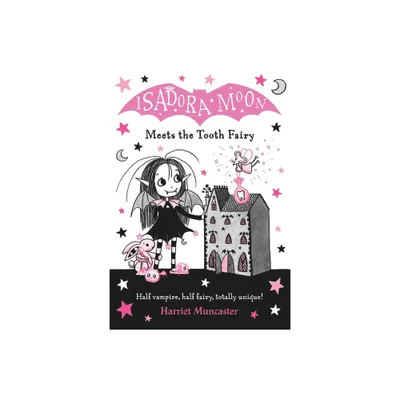 Isadora Moon Meets the Tooth Fairy - by Harriet Muncaster (Paperback)