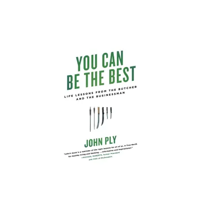 You Can Be the Best - by John Ply (Hardcover)