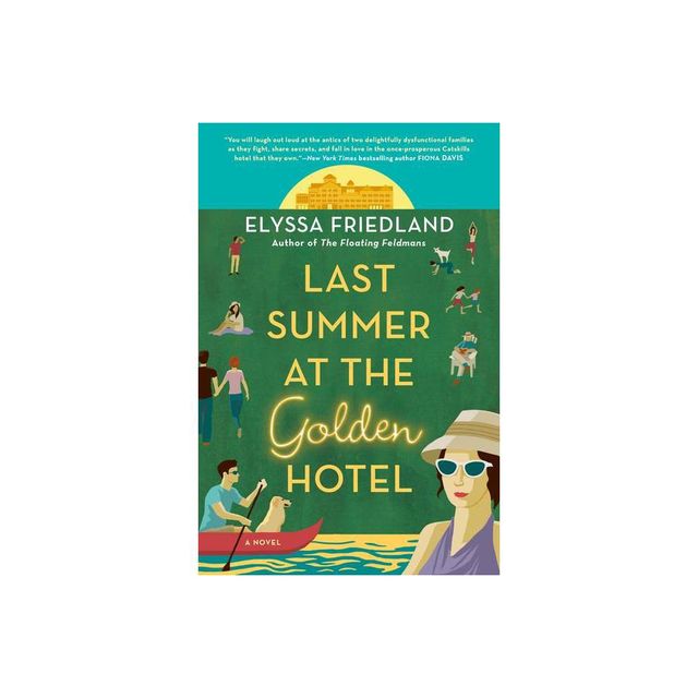 Last Summer at the Golden Hotel - by Elyssa Friedland (Paperback)