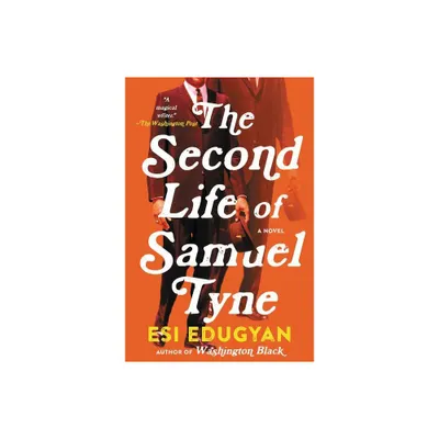 The Second Life of Samuel Tyne - by Esi Edugyan (Paperback)