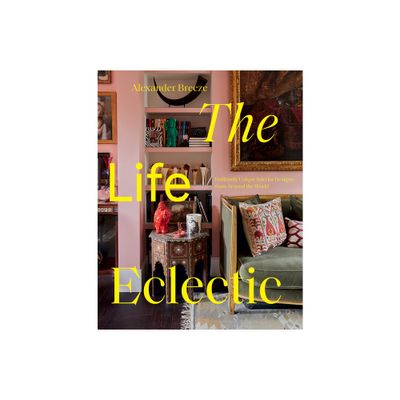 The Life Eclectic - by Alexander Breeze (Hardcover)