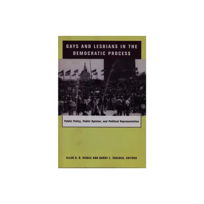 Gays and Lesbians in the Democratic Process - (Power, Conflict, and Democracy: American Politics Into the 2) by Ellen Riggle & Barry Tadlock