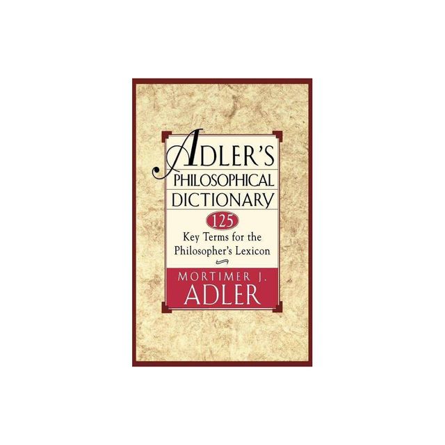 Adlers Philosophical Dictionary - by Mortimer Jerome Adler (Paperback)