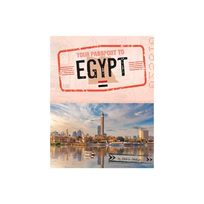 Your Passport to Egypt - (World Passport) by Golriz Golkar (Paperback)