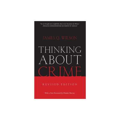 Thinking About Crime - by James Q Wilson (Paperback)