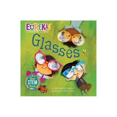 Glasses - (Eureka! the Biography of an Idea) by Lori Haskins Houran (Hardcover)