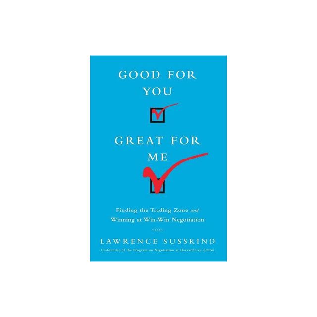 Good for You, Great for Me (Intl Ed) - by Lawrence Susskind (Paperback)